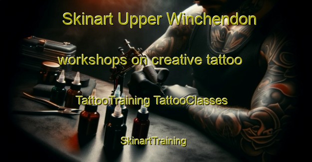 Skinart Upper Winchendon workshops on creative tattoo | #TattooTraining #TattooClasses #SkinartTraining-United Kingdom