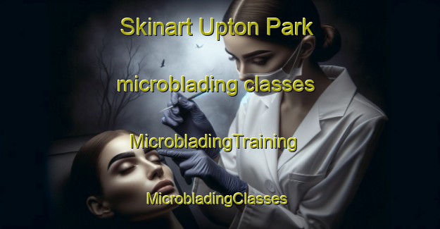 Skinart Upton Park microblading classes | MicrobladingTraining | MicrobladingClasses | SkinartTraining-United Kingdom