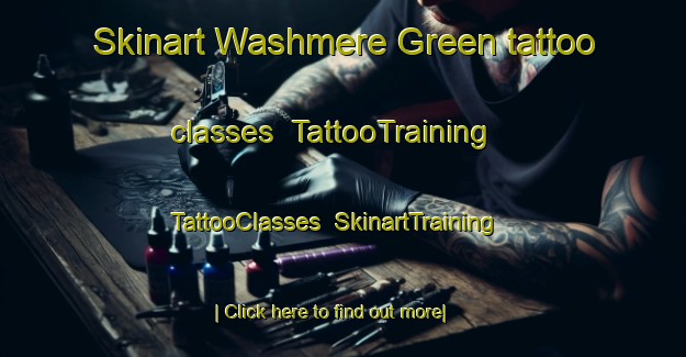 Skinart Washmere Green tattoo classes | TattooTraining | TattooClasses | SkinartTraining-United Kingdom