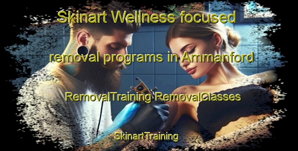 Skinart Wellness-focused removal programs in Ammanford | #RemovalTraining #RemovalClasses #SkinartTraining-United Kingdom