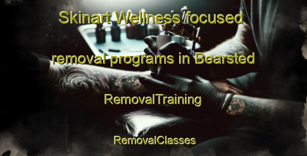 Skinart Wellness-focused removal programs in Bearsted | RemovalTraining | RemovalClasses | SkinartTraining-United Kingdom