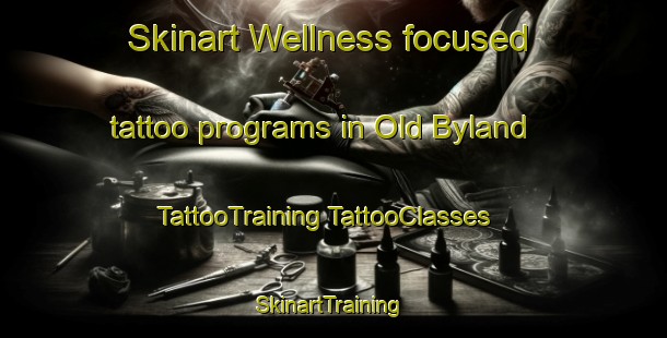 Skinart Wellness-focused tattoo programs in Old Byland | #TattooTraining #TattooClasses #SkinartTraining-United Kingdom