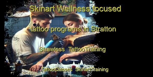 Skinart Wellness-focused tattoo programs in Stratton Strawless | TattooTraining | TattooClasses | SkinartTraining-United Kingdom