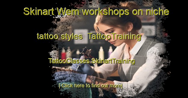 Skinart Wem workshops on niche tattoo styles | #TattooTraining #TattooClasses #SkinartTraining-United Kingdom