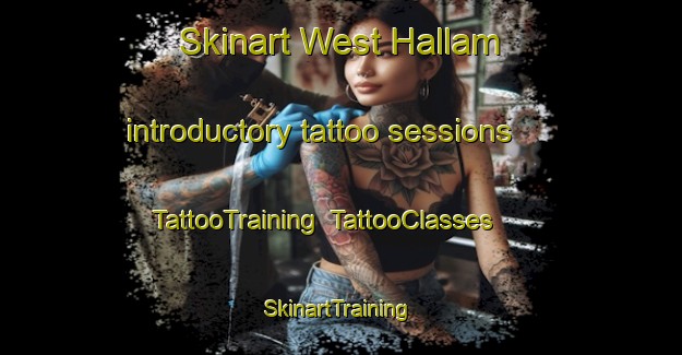 Skinart West Hallam introductory tattoo sessions | TattooTraining | TattooClasses | SkinartTraining-United Kingdom