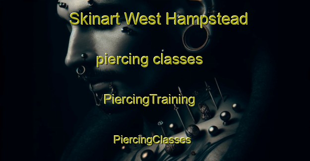 Skinart West Hampstead piercing classes | PiercingTraining | PiercingClasses | SkinartTraining-United Kingdom