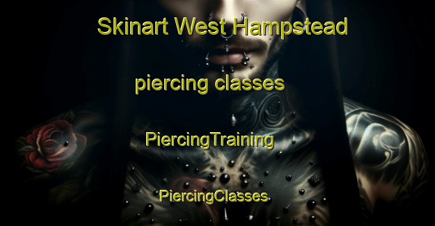 Skinart West Hampstead piercing classes | PiercingTraining | PiercingClasses | SkinartTraining-United Kingdom
