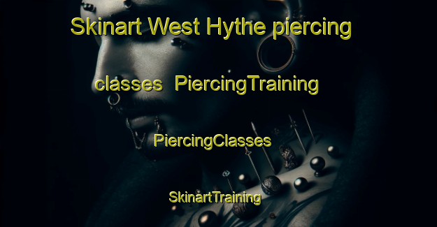 Skinart West Hythe piercing classes | PiercingTraining | PiercingClasses | SkinartTraining-United Kingdom