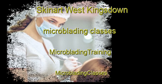 Skinart West Kingsdown microblading classes | #MicrobladingTraining #MicrobladingClasses #SkinartTraining-United Kingdom