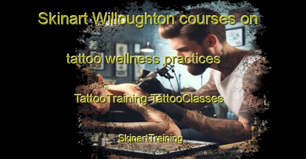 Skinart Willoughton courses on tattoo wellness practices | #TattooTraining #TattooClasses #SkinartTraining-United Kingdom