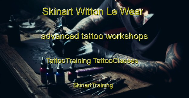 Skinart Witton Le Wear advanced tattoo workshops | #TattooTraining #TattooClasses #SkinartTraining-United Kingdom